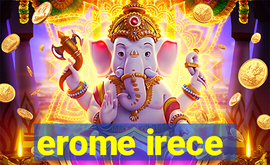 erome irece